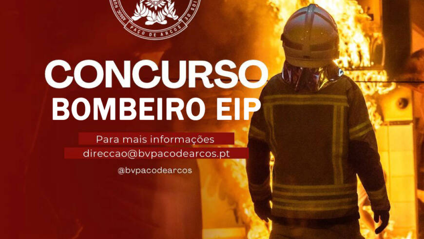 Concurso interno/externo para admissão de funcionário – Bombeiro na Equipa de Intervenção Permanente